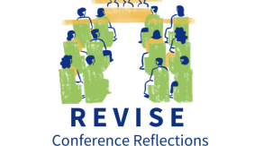 image contains people outlined in blue sitting in green seats looking at three panelists in the front in yellow. Blue text below reads "REVISE Conference Reflections"